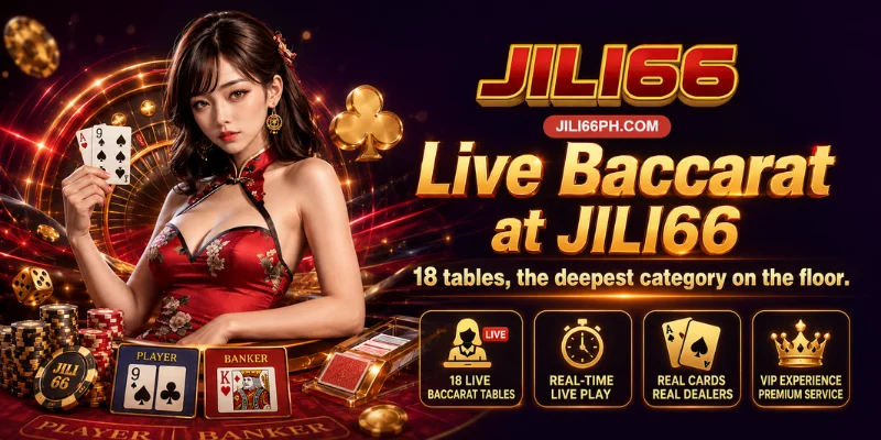 live baccarat at jili66 18 tables, the deepest category on the floor